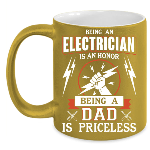Being A Dad Is Priceless Cup, Electrician Mug, Gift For Dad Cup
