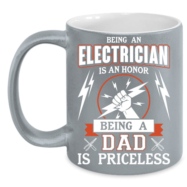 Being A Dad Is Priceless Cup, Electrician Mug, Gift For Dad Cup