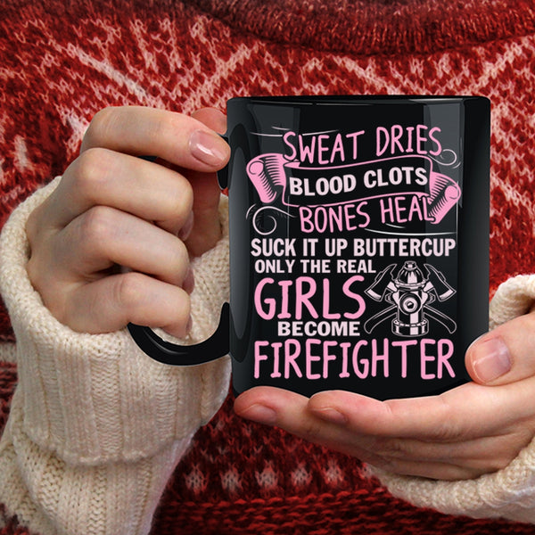 Only The Real Girls Become Firefighter Coffee Mug, Cute Girls Coffee Cup