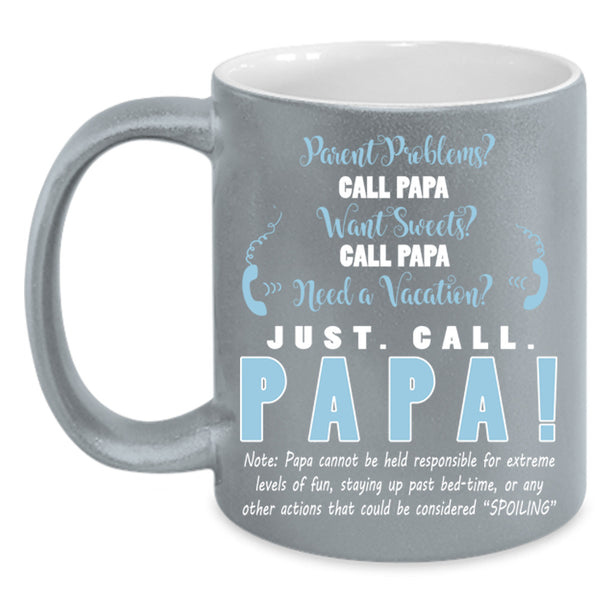 Just Call Papa Cup, Gift For Father's Day Mug, Cool Papa Cup