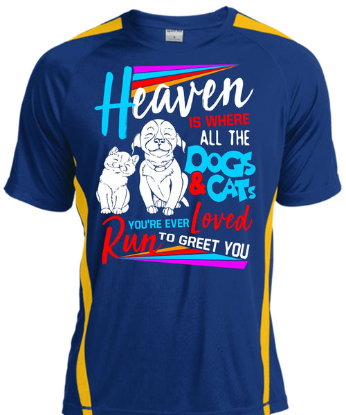 Heaven Is Where All The Dogs And Cats T Shirt, You're Ever Loved Run T Shirt, Cool Shirt