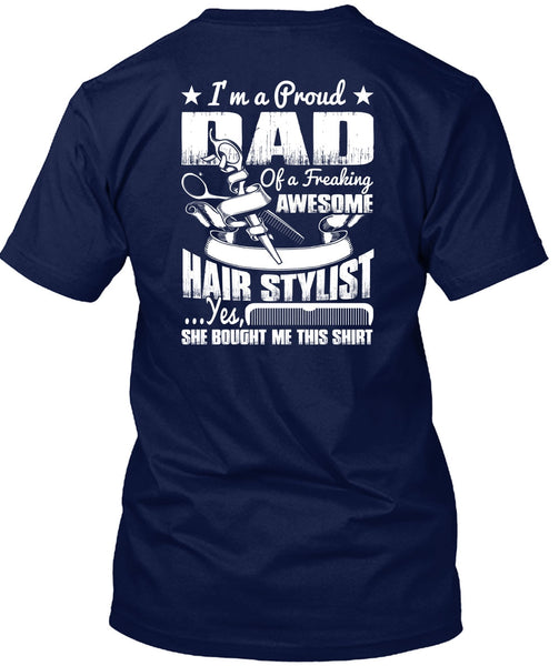 I'm A Proud Dad T Shirt, Awesome Hair Stylist T Shirt