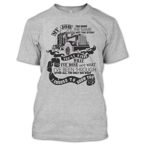 You Know The Name T Shirt, I Am A Truck Driver T Shirt