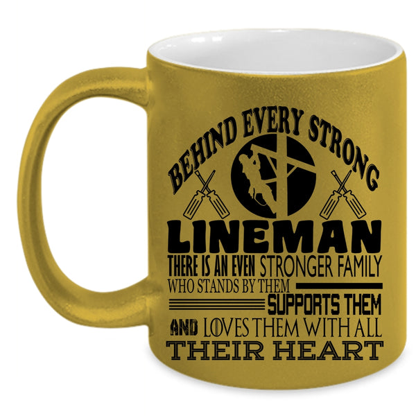 There Is An Even Stronger Family Coffee Mug, Behind Every Strong Lineman Accent Mug
