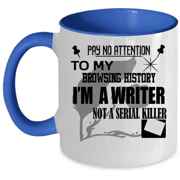Best Gift For Writers Coffee Mug, I'm A Writer Accent Mug