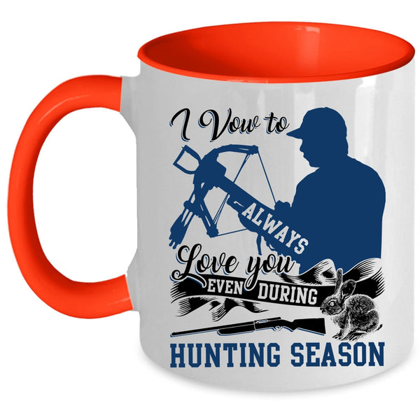Even During Hunting Season Coffee Mug, I Vow To Always Love You Accent Mug