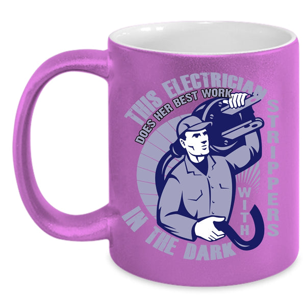 This Electrician Does Her Best Work Coffee Mug, Cute Electricians Coffee Cup