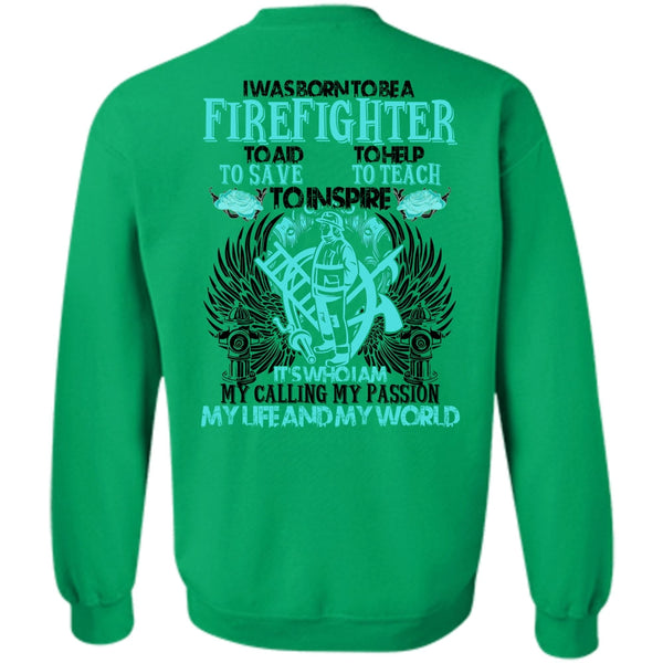 I Love Firefighter T Shirt, I Was Born To Be A Firefighter Sweatshirt