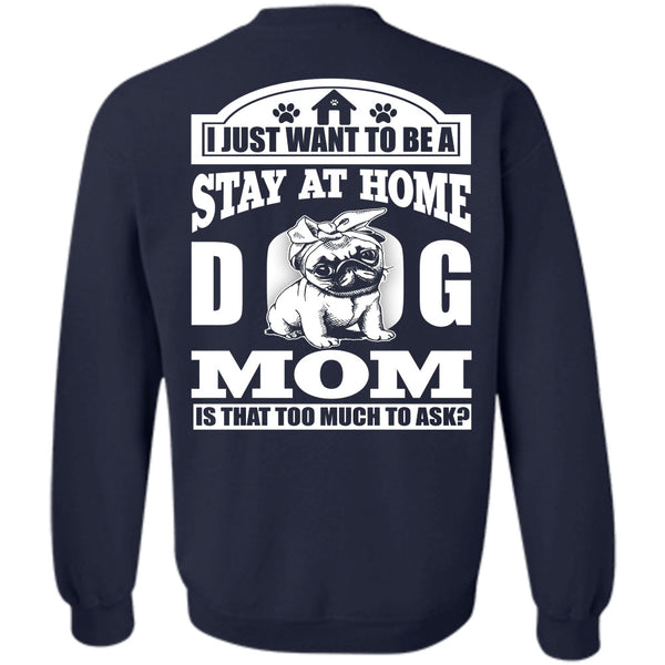 Being A Mom T Shirt, I Love Dog Sweatshirt