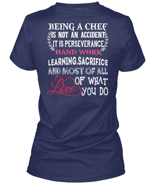 Being A Chef Is Not An Accident T Shirt, It Is Perseverance Hand Work Learning T Shirt