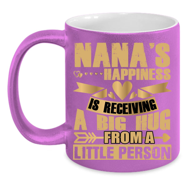 Nana's Happiness Coffee Mug, A Big Hug From A Little Person Coffee Cup