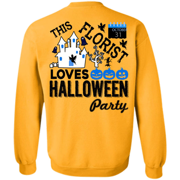 Being A Florist T Shirt, This Florist Loves Halloween Party Sweatshirt