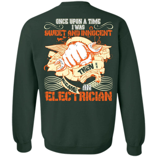 I Was Sweet And Innocent T Shirt, I Love Electrician Sweatshirt