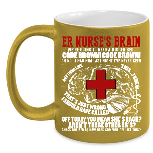 ER Nurse's Brain Coffee Mug, Funny Gift For Nurses Coffee Cup