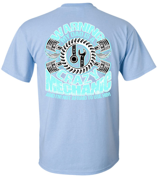 My Dad Is A Crazy Mechanic T Shirt, I Love Mechanic T Shirt