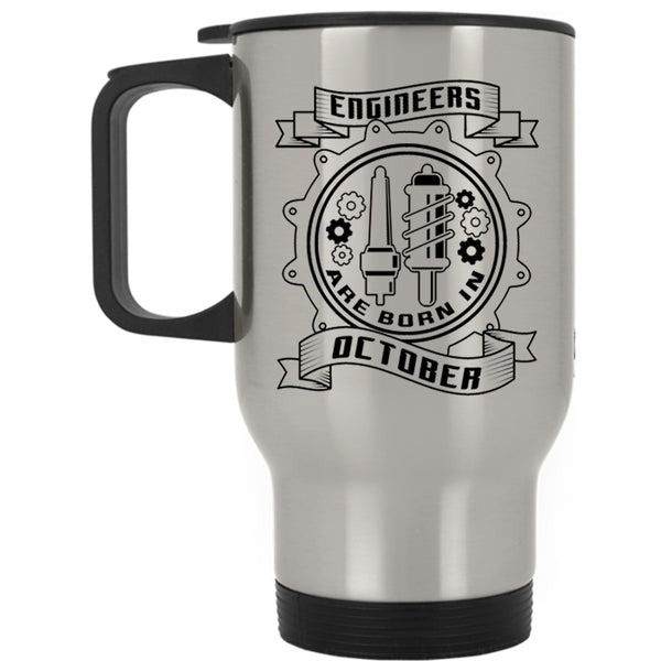 Gift For Birthday Travel Mug, Engineers Are Born October Mug