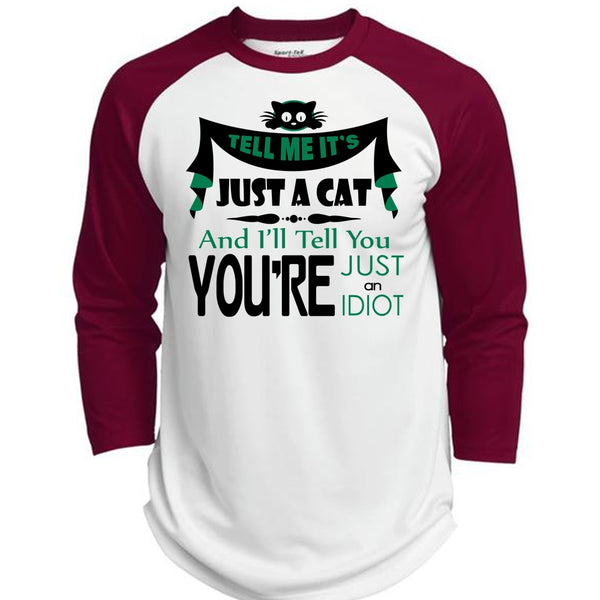 Tell Me It's Just A Cat T Shirt, You're Just An Idiot T Shirt, My Favorite T Shirt  (Polyester Game Baseball Jersey)