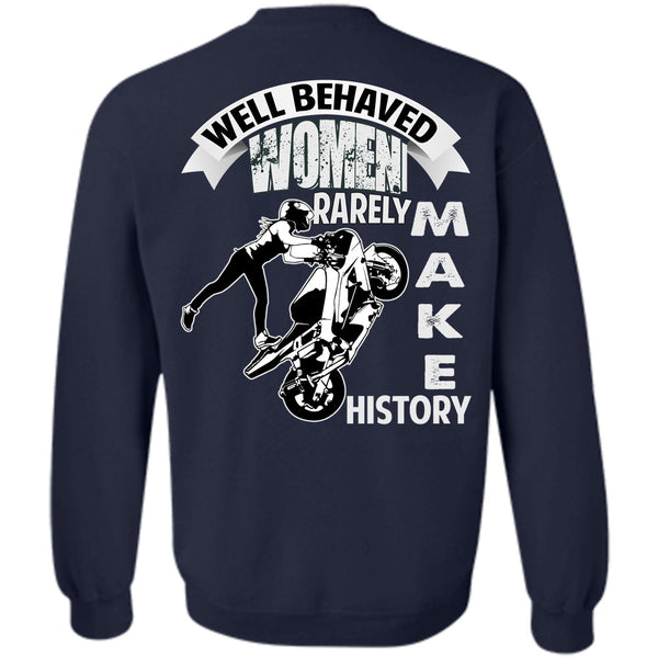 Rarely Make History T Shirt, I Love Biker Sweatshirt