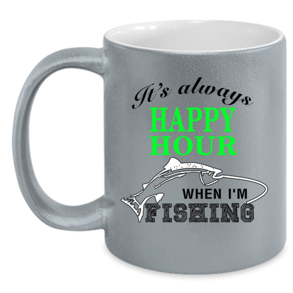 When I'm Fishing Coffee Mug, It's Always Happy Hour Accent Mug