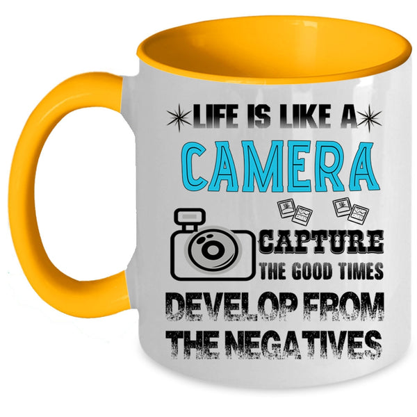 Awesome Photographers Coffee Mug, Life is Like A Camera Accent Mug