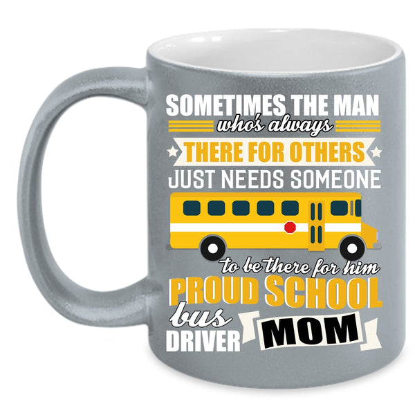 Proud School Bus Driver Mom Coffee Mug, Mother Ever Coffee Cup