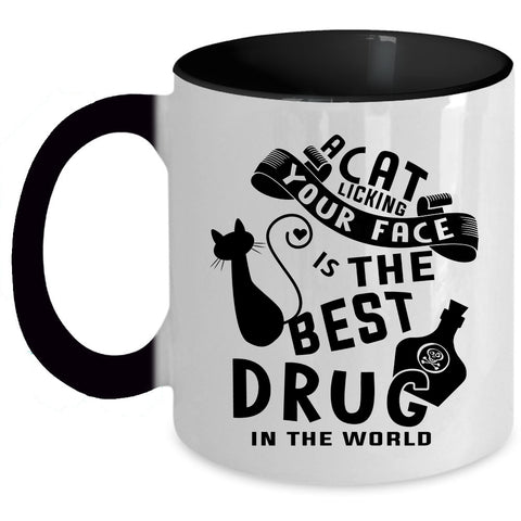 The Best Drug In the World Coffee Mug, A Cat Licking Your Face Accent Mug