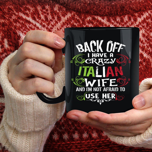 I Have A Crazy Italian Wife Coffee Mug, I Love Italian Wife Coffee Cup