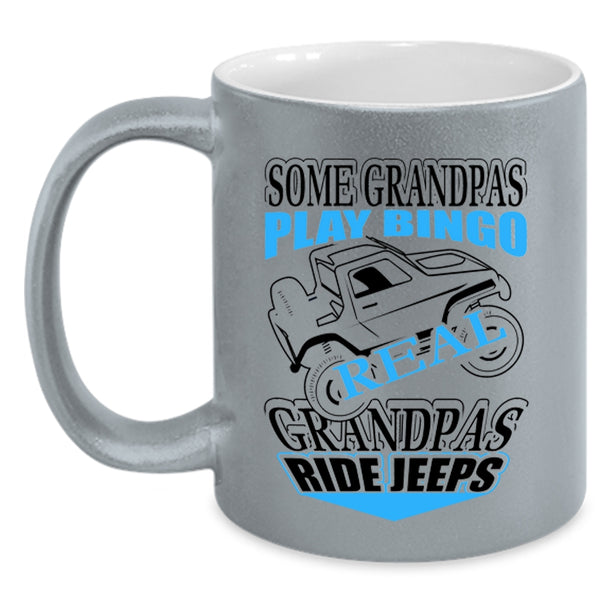 Real Grandpas Ride Jeeps Coffee Mug, Some Grandpas Play Bingo Accent Mug