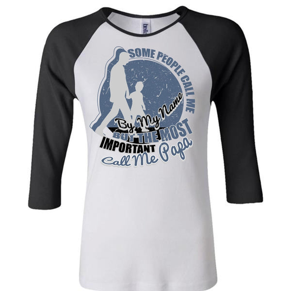 The Most Important Call Me Papa T Shirt, I Love Papa T Shirt, Awesome T-Shirts