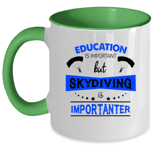 Education Is Important But Skydiving Is Importanter Mug