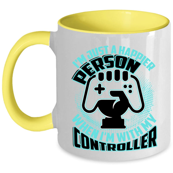 When I'm With My Controller Coffee Mug, I'm Just A Happier Person Accent Mug