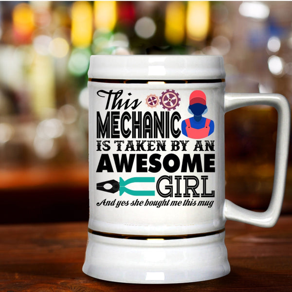 Husband Beer Stein 22oz, This Mechanic Is Taken By An Awesome Girl Beer Mug