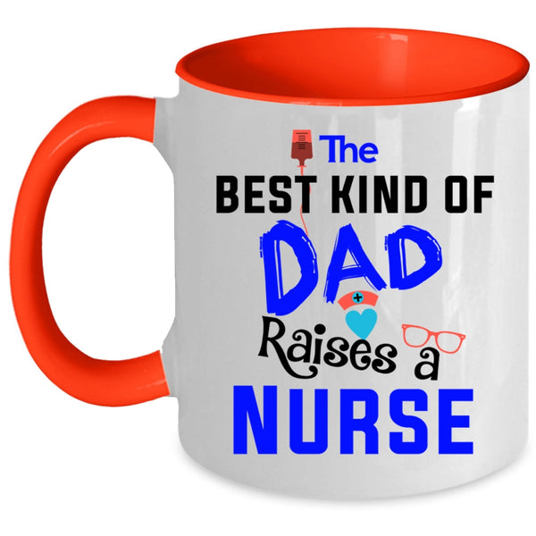 Awesome Nurses Coffee Mug, The Best Kind Of Dad Raises A Nurse Accent Mug