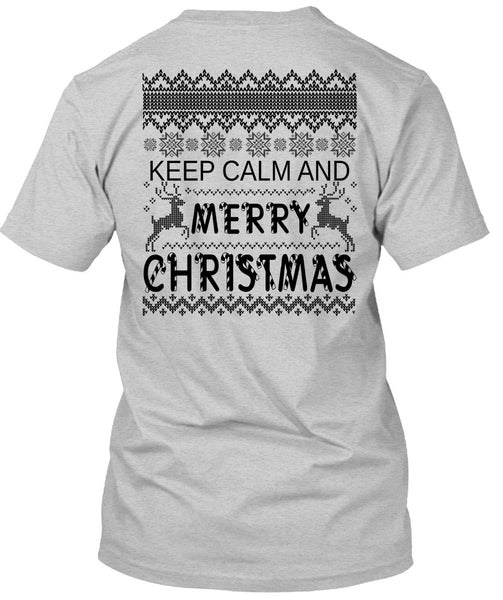 Keep Calm And Merry Christmas T Shirt, Happy New Year T Shirt