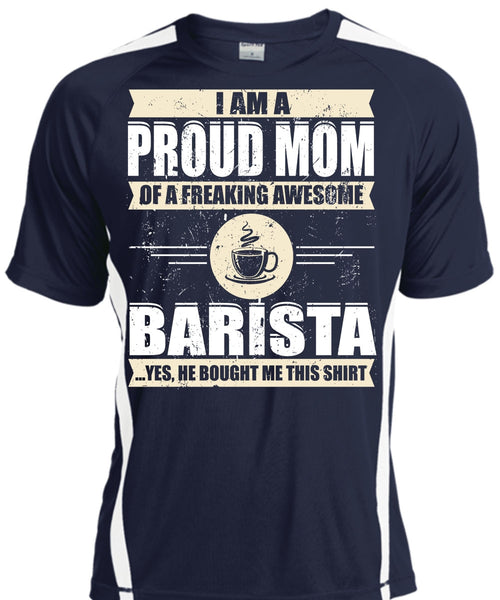 I Am A Proud Mom T Shirt, Awesome Barista T Shirt, Cool Shirt