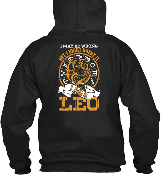 I Am A Leo T Shirt, I May Be Wrong T Shirt