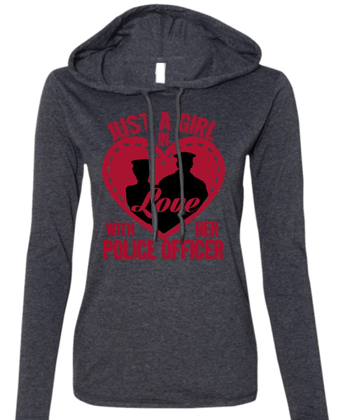 Just A Girl In Love With Her Police Officer T Shirt, Being A Police T Shirt (Anvil Ladies Ringspun Hooded)