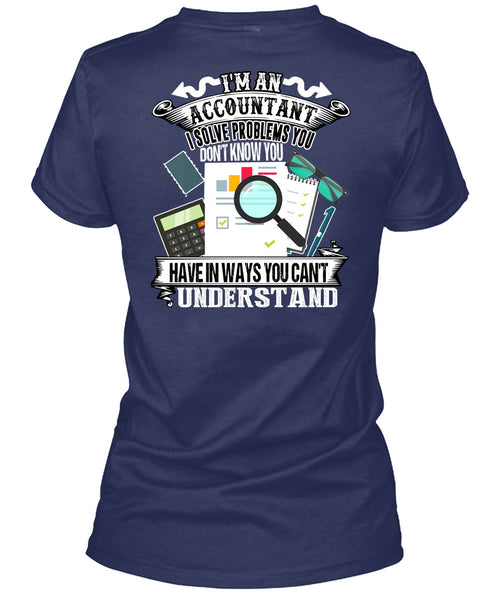 I'm An Accountant T Shirt, You Can't Understand T Shirt