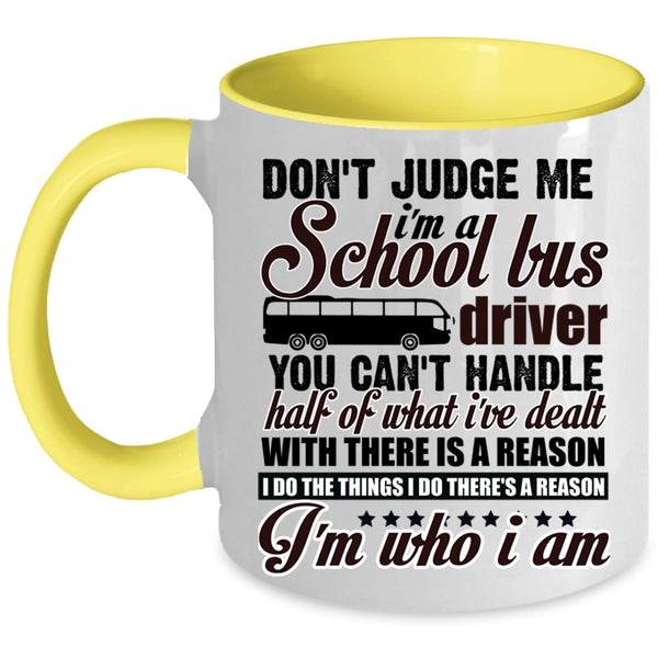 Funny Driver Coffee Mug, I'm A School Bus Driver Accent Mug