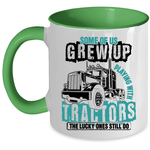 Cool Tractors Coffee Mug, Grew Up Playing With Tractors Accent Mug