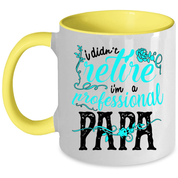 I'm A Professional Papa Coffee Mug, I Didn't Retire Accent Mug