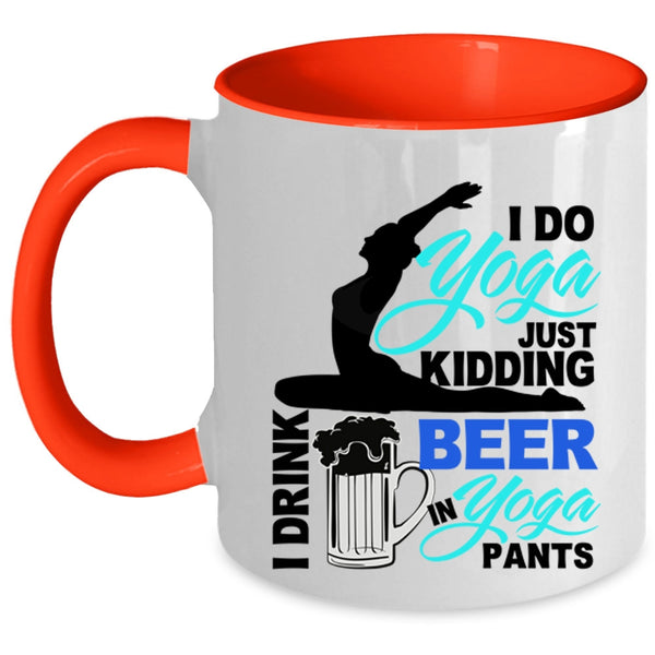 I Drink Beer In Yoga Pants Coffee Mug, I Do Yoga Accent Mug