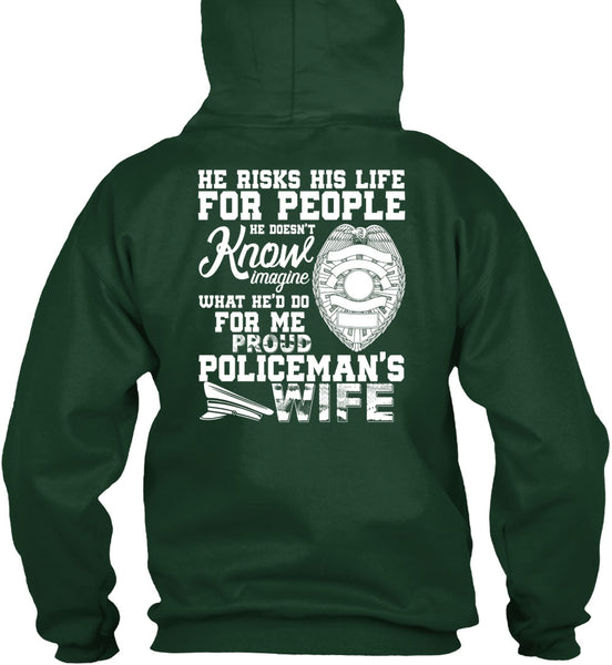 Proud Policeman's Wife T Shirt, He Risks His Life T Shirt