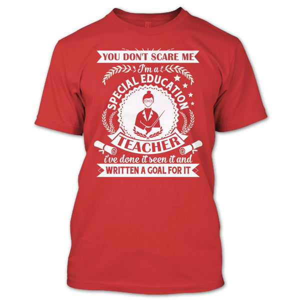 You Don't Scare Me T Shirt, I'm A Special Education Teacher T Shirt