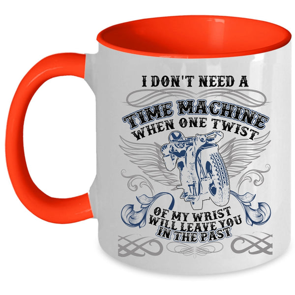 Awesome Motorcycles Coffee Mug, I Don't Need A Time Machine Accent Mug