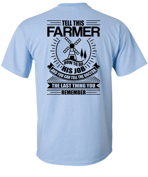 Tell This Farmer How To Do His Job T Shirt, I Love Farming T Shirt