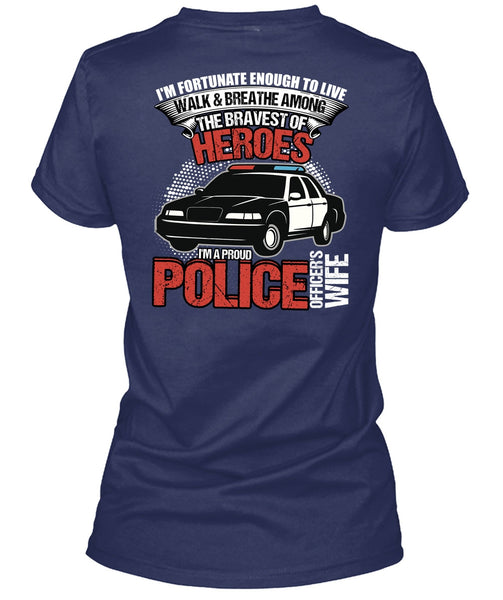 I'm A Proud Police Officer's Wife T Shirt, Being A Police T Shirt