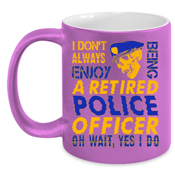 Being A Retired Police Officer Coffee Mug, Funny Retirement Coffee Cup