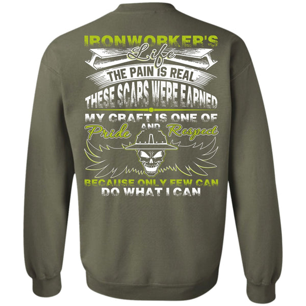 The Pain Is Real T Shirt, Being An Ironworker Sweatshirt