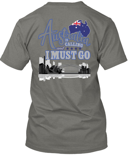 Australia Is Calling T Shirt, I Must Go T Shirt